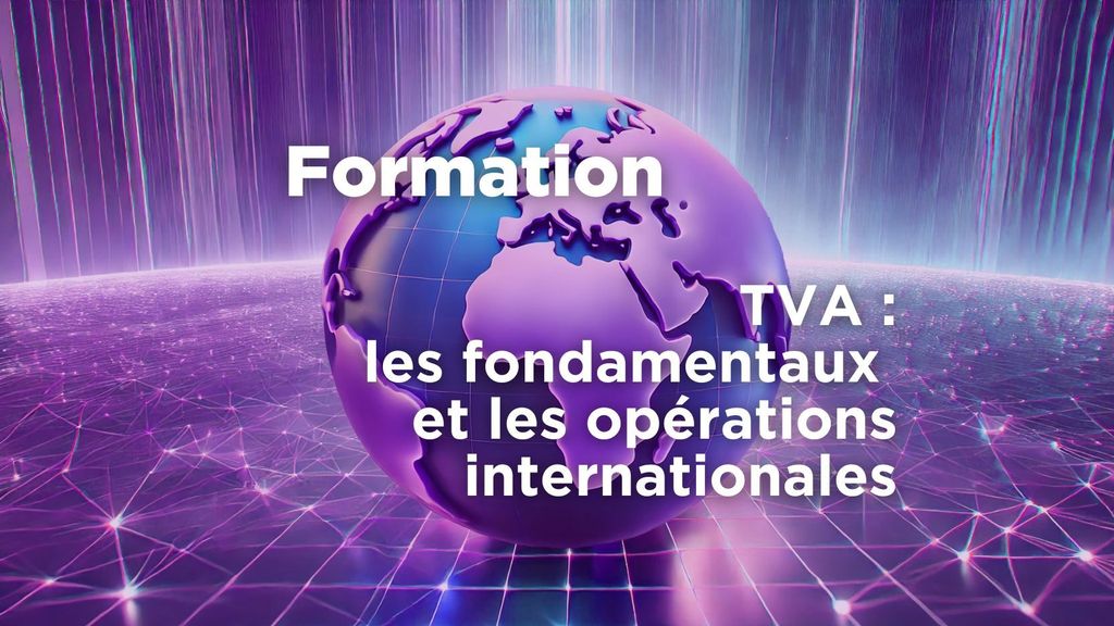 Formation TVA : les fondamentaux et les opérations internationales